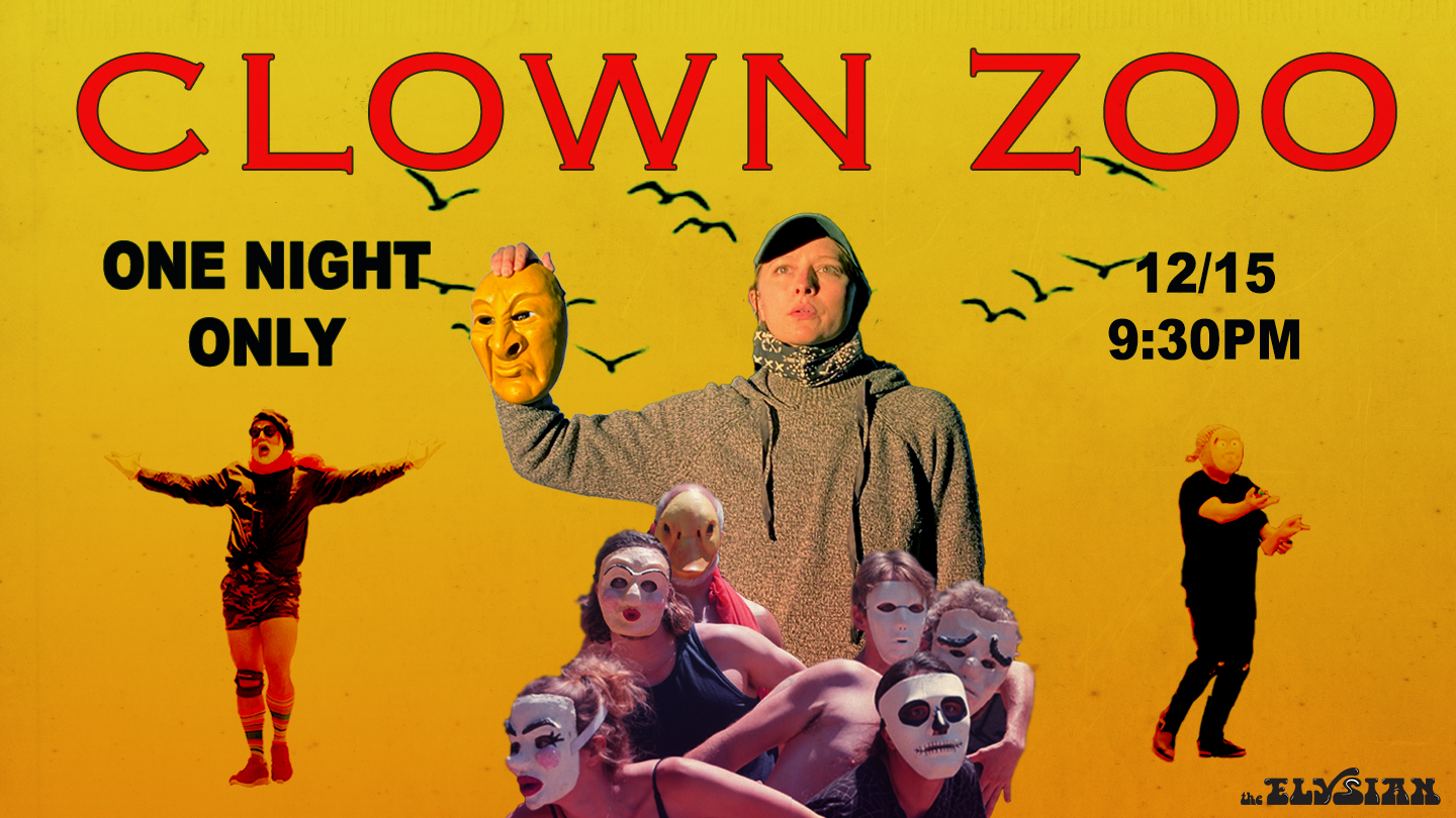 CLOWN ZOO: ONE NIGHT ONLY — The Elysian